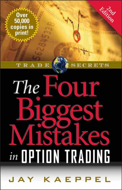The Four Biggest Mistakes in Option Trading, Paperback / softback Book