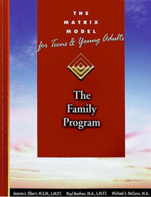 The Matrix Model for Teens and Young Adults The Family Unit Manual : Intensive Outpatient Alcohol and Drug Treatment Program, Paperback / softback Book