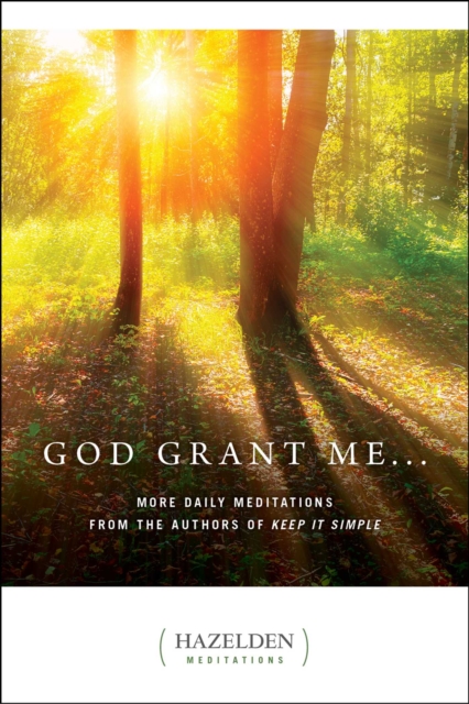 God Grant Me : More Daily Meditations from the Authors of Keep It Simple, EPUB eBook