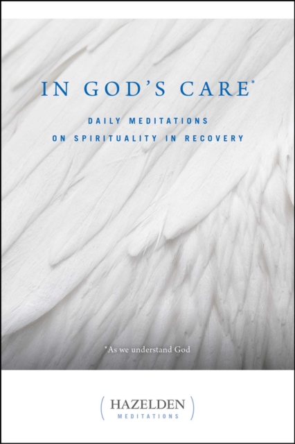 In God's Care : Daily Meditations on Spirituality in Recovery, EPUB eBook