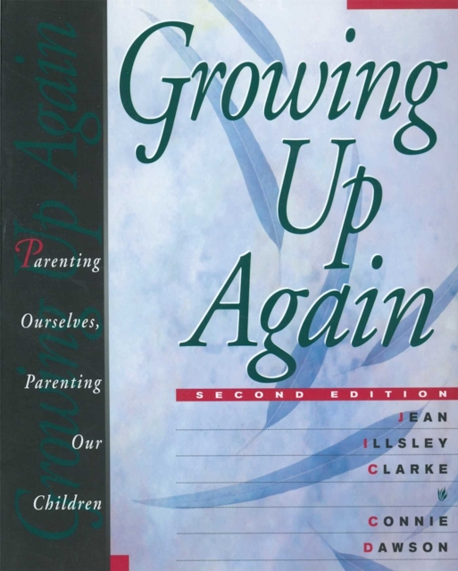 Growing Up Again : Parenting Ourselves, Parenting Our Children, EPUB eBook
