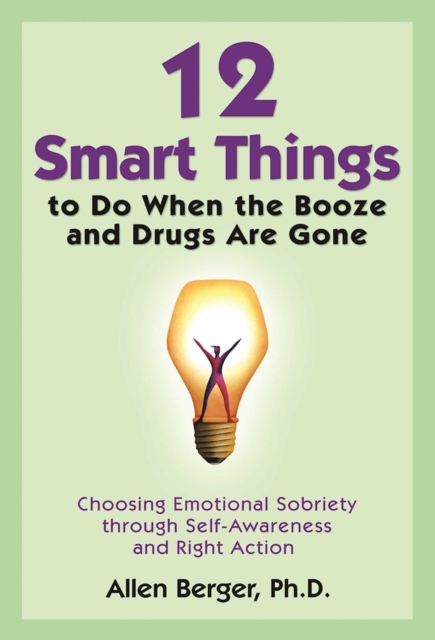 12 Smart Things To Do When The Booze And Drugs Are Gone, Paperback / softback Book