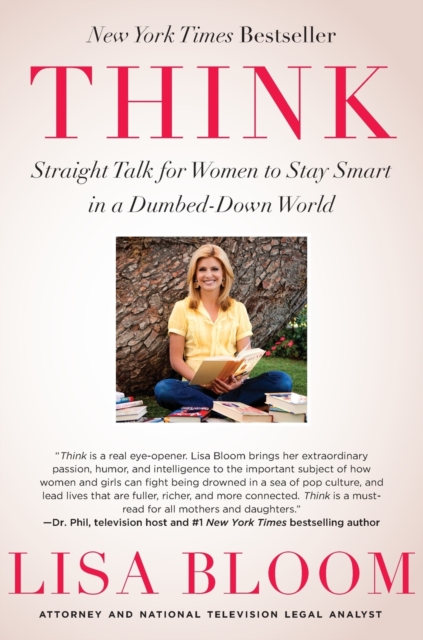 Think : Straight Talk for Women to Stay Smart in a Dumbed-Down World, Paperback / softback Book