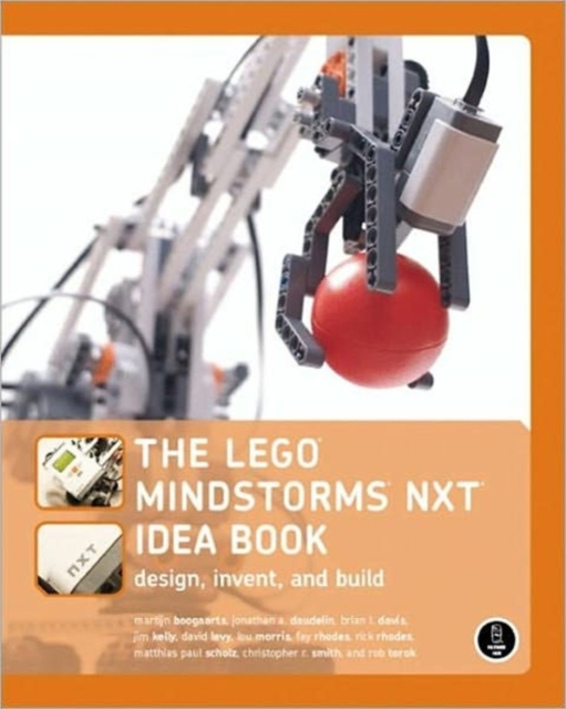 The Lego Mindstorms NXT Idea Book : Design, Invent and Build, Paperback Book