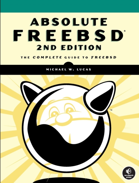Absolute Freebsd, 2nd Edition, Paperback / softback Book