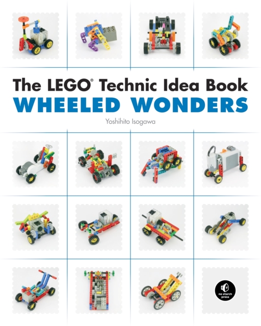 The Lego Technic Idea Book: Wheeled Wonders, Paperback / softback Book