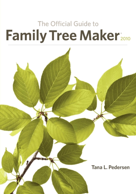The Official Guide to Family Tree Maker (2010), Paperback / softback Book