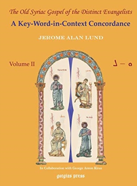 The Old Syriac Gospel of the Distinct Evangelists: A Key-Word-In-Context Concordance (Vol 2), Hardback Book