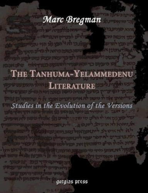 The Tanhuma-Yelammedenu Literature : Studies in the Evolution of the Versions, Paperback / softback Book