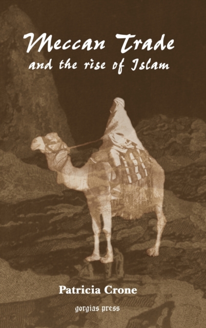 Meccan Trade and the Rise of Islam, Hardback Book
