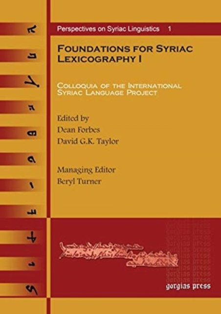 Foundations for Syriac Lexicography I : Colloquia of the International Syriac Language Project, Hardback Book