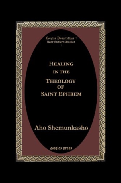 Healing in the Theology of Saint Ephrem, Hardback Book