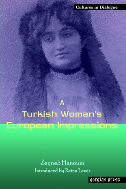 A Turkish Woman's European Impressions : New Introduction by Reina Lewis, Hardback Book
