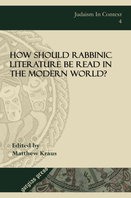 How Should Rabbinic Literature Be Read in the Modern World?, Hardback Book