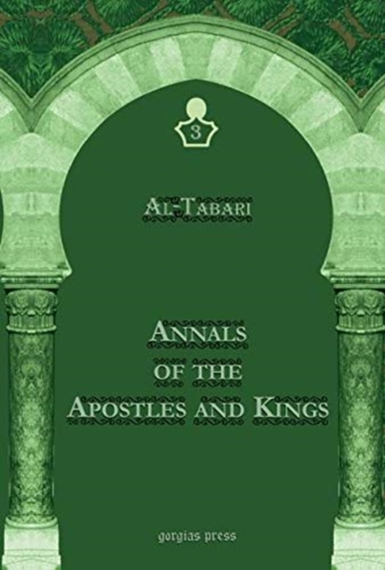 Al-Tabari's Annals of the Apostles and Kings: A Critical Edition (Vol 3) : Including 'Arib's Supplement to Al-Tabari's Annals, Edited by Michael Jan de Goeje, Hardback Book