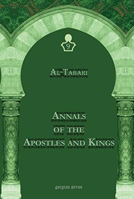Al-Tabari's Annals of the Apostles and Kings: A Critical Edition (Vol 9) : Including 'Arib's Supplement to Al-Tabari's Annals, Edited by Michael Jan de Goeje, Hardback Book