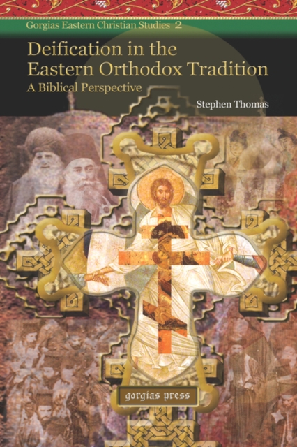 Deification in the Eastern Orthodox Tradition: A Biblical Perspective, Hardback Book