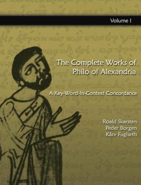 The Complete Works of Philo of Alexandria: A Key-Word-In-Context Concordance (Vol 1), Hardback Book