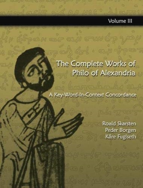 The Complete Works of Philo of Alexandria: A Key-Word-In-Context Concordance (Vol 3), Hardback Book