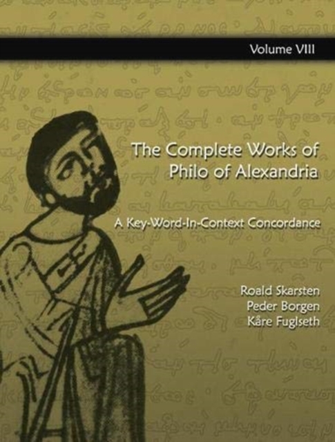 The Complete Works of Philo of Alexandria: A Key-Word-In-Context Concordance (Vol 8), Hardback Book
