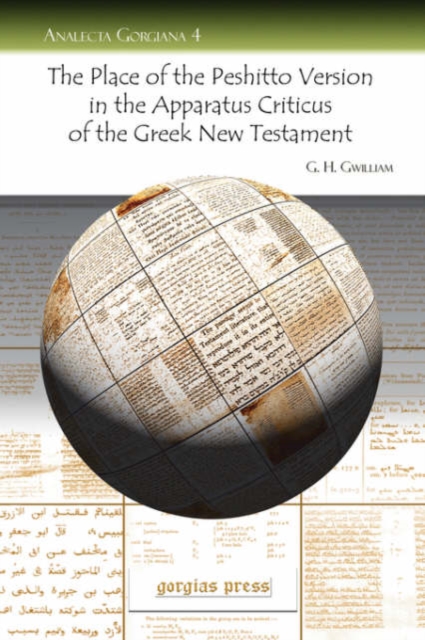 The Place of the Peshitto Version in the Apparatus Criticus of the Greek New Testament, Paperback / softback Book