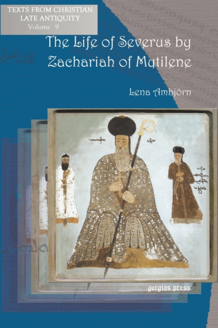 The Life of Severus by Zachariah of Mytilene, Paperback / softback Book