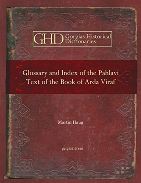 Glossary and Index of the Pahlavi Text of the Book of Arda Viraf, Hardback Book
