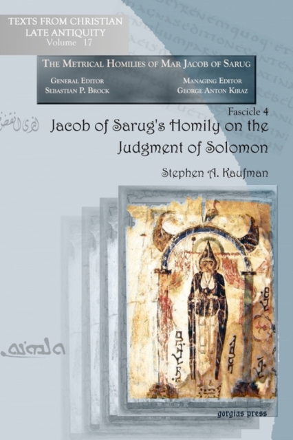 Jacob of Sarug's Homily on the Judgment of Solomon : Metrical Homilies of Mar Jacob of Sarug, Paperback / softback Book