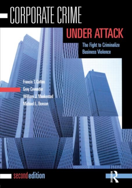 Corporate Crime Under Attack : The Fight to Criminalize Business Violence, Paperback / softback Book