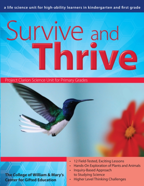 Survive and Thrive : A Life Science Unit for High-Ability Learners in Grades K-1, Paperback / softback Book