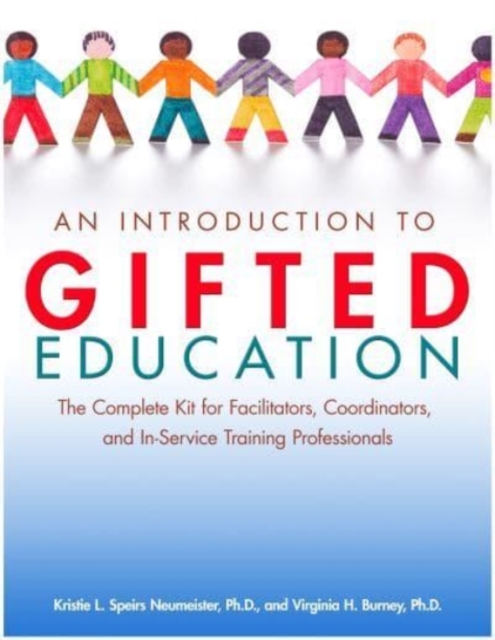 An Intro to Gifted Education : The Complete Kit for Facilitators, Coordinators, and In-Service Training Professionals, Mixed media product Book