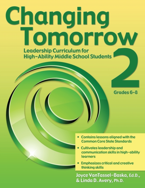 Changing Tomorrow 2 : Leadership Curriculum for High-Ability Middle School Students (Grades 6-8), Paperback / softback Book