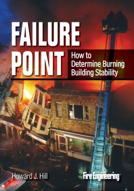 Failure Point : How to Determine Burning Building Stability, Hardback Book