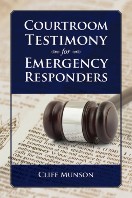 Courtroom Testimony for Emergency Responders, Paperback / softback Book