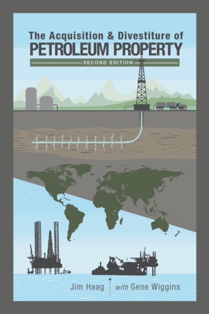 The Acquisition & Divestiture of Petroleum Property, Hardback Book