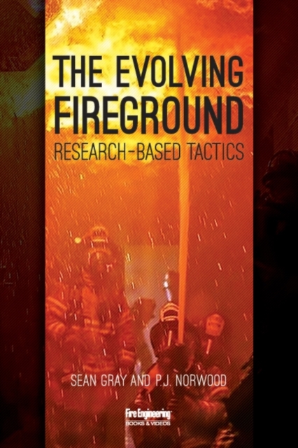 The Evolving Fireground : Research-Based Tactics, Hardback Book