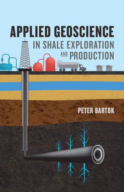 Applied Geoscience in Shale Exploration & Production, Hardback Book
