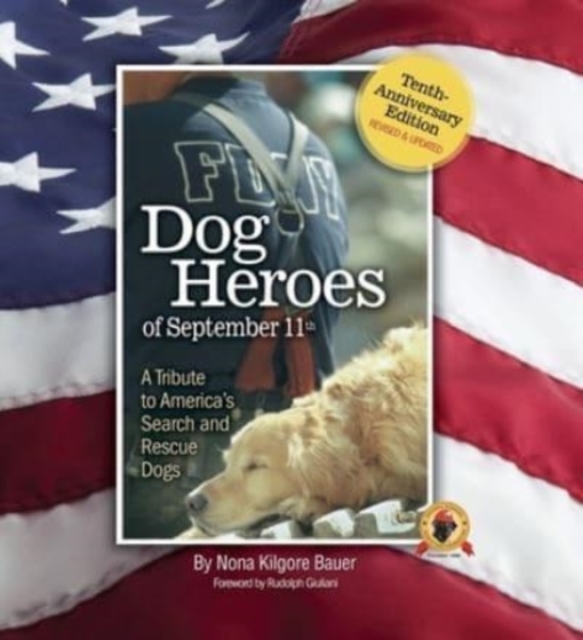 Dog Heroes of September 11th : A Tribute to America's Search and Rescue Dogs, Hardback Book