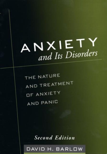 Anxiety and Its Disorders, Second Edition : The Nature and Treatment of Anxiety and Panic, Paperback / softback Book