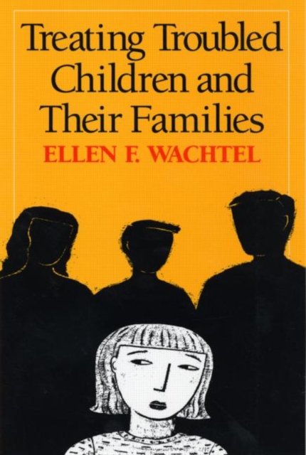 Treating Troubled Children and Their Families, Paperback / softback Book