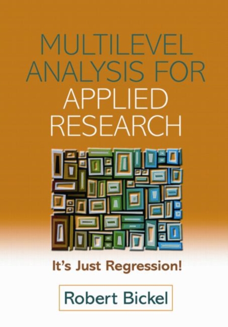 Multilevel Analysis for Applied Research : It's Just Regression!, Paperback Book
