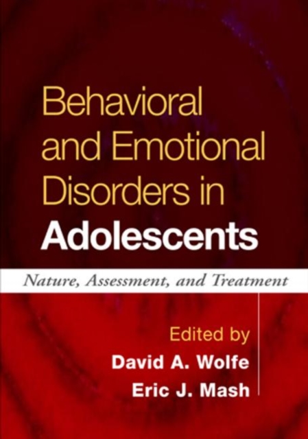 Behavioral and Emotional Disorders in Adolescents : Nature, Assessment, and Treatment, Hardback Book