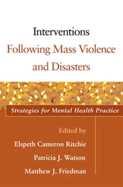Interventions Following Mass Violence and Disasters : Strategies for Mental Health Practice, Hardback Book