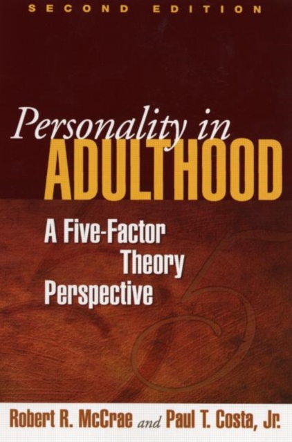 Personality in Adulthood, Second Edition : A Five-Factor Theory Perspective, Paperback / softback Book