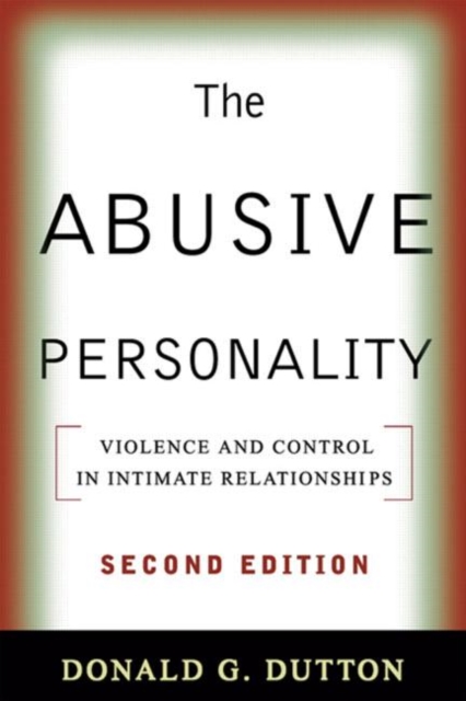 The Abusive Personality, Second Edition : Violence and Control in Intimate Relationships, Hardback Book