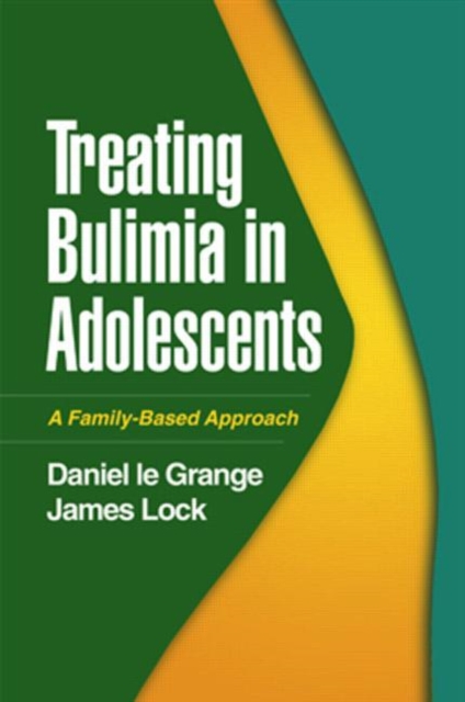 Treating Bulimia in Adolescents : A Family-Based Approach, Hardback Book