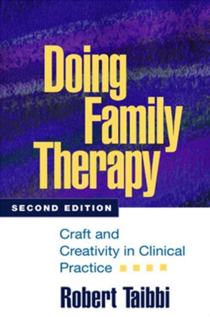 Doing Family Therapy : Craft and Creativity in Clinical Practice, Hardback Book