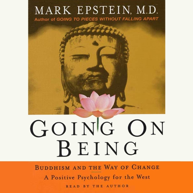 Going On Being : Buddhism and the Way of Change--A Positive Psychology for the West, eAudiobook MP3 eaudioBook