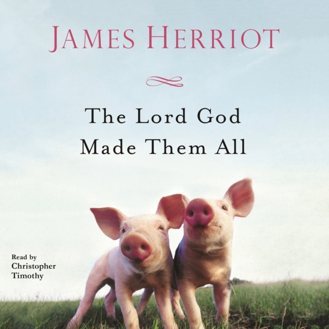 The Lord God Made Them All, eAudiobook MP3 eaudioBook