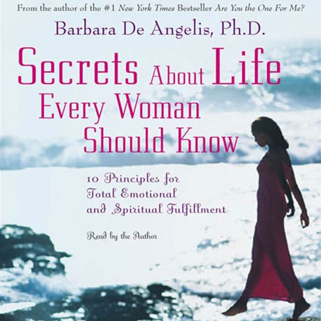 Secrets About Life Every Woman Should Know : 10 Principles for Emotional and Spiritual Fulfillment, eAudiobook MP3 eaudioBook